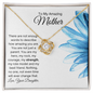 To My Amazing Mother - My Strength- Love Knot Necklace